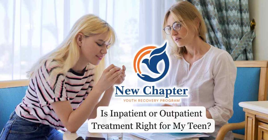 Is Inpatient or Outpatient Treatment Right for My Teen?